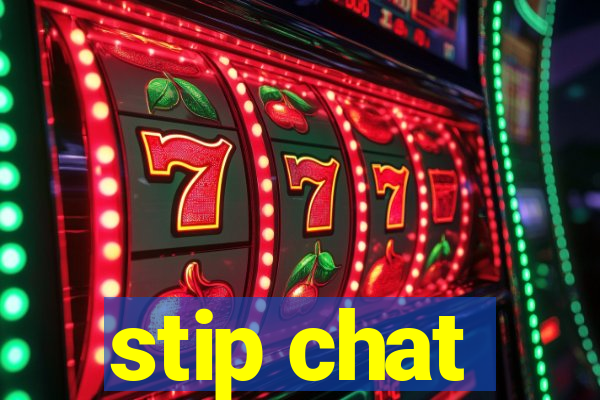 stip chat